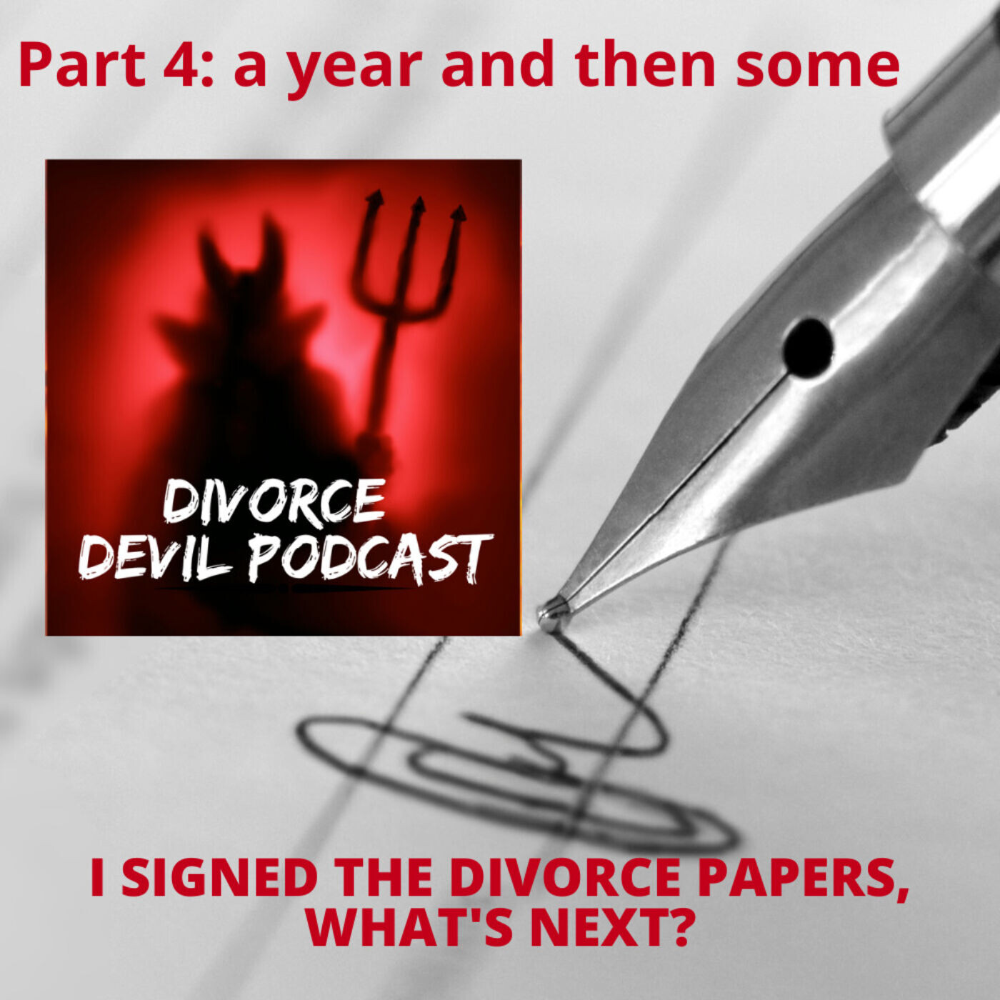 “I just signed the divorce papers and I’m legally divorced! Now what?” - Stage Four of our 4 Stages of Post-Divorce… Divorce Devil Podcas... episode artwork