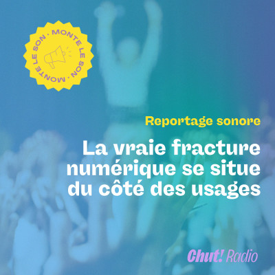 [Reportage partenaire] La vraie fracture numérique se situe du côté des usages cover