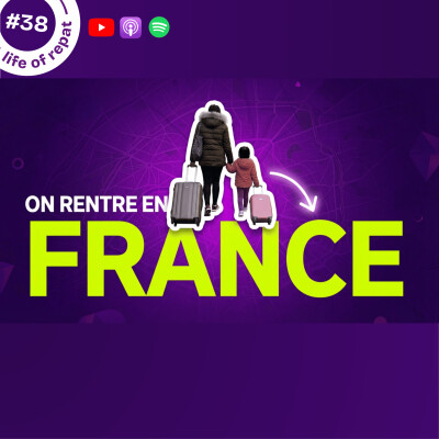 #38 Notre retour en France : pour le MEILLEUR et le PIRE ! cover