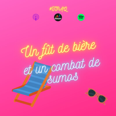 Tu penses à quoi ? #10 - Un fût de bière et un combat de sumos cover