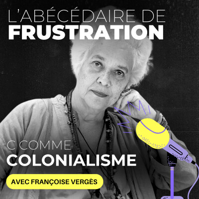 C comme Colonialisme, avec Françoise Vergès cover