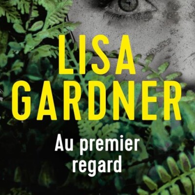 Lisa GARDNER - "Au premier regard" cover