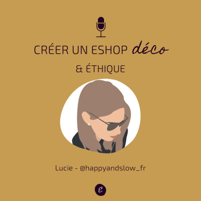 Hors-série 1 - Créer un eshop déco éthique avec Lucie, Happy and Slow cover