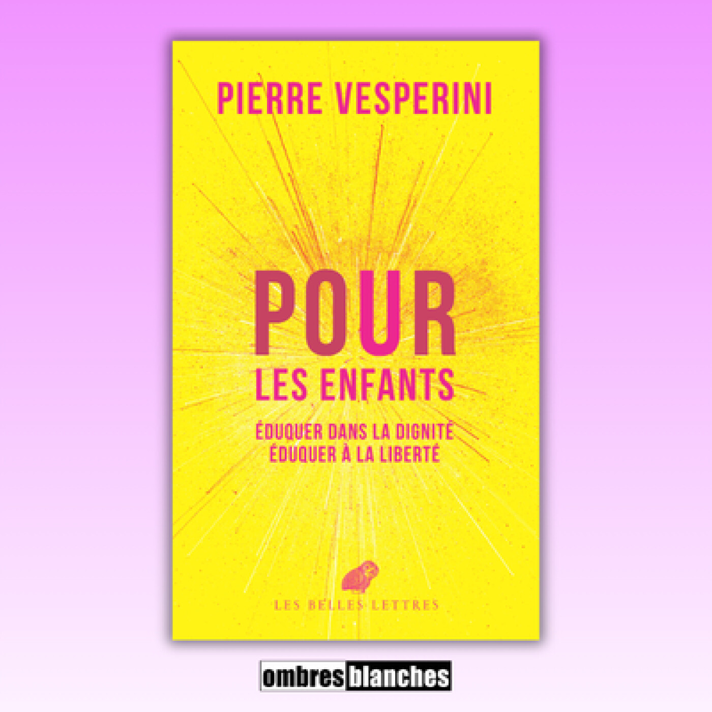 Pierre Vesperini → Pour les enfants. Éduquer dans la dignité, éduquer la liberté