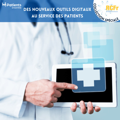 Collection Spéciale RCFr : Des nouveaux outils digitaux au service des patients cover