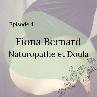 #4 - Fiona Bernard, naturopathe et doula cover