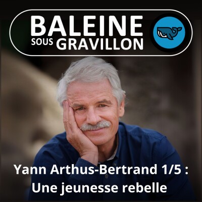 S04E76 Yann Arthus Bertrand 1/5 : Une jeunesse rebelle ... et sans cause cover