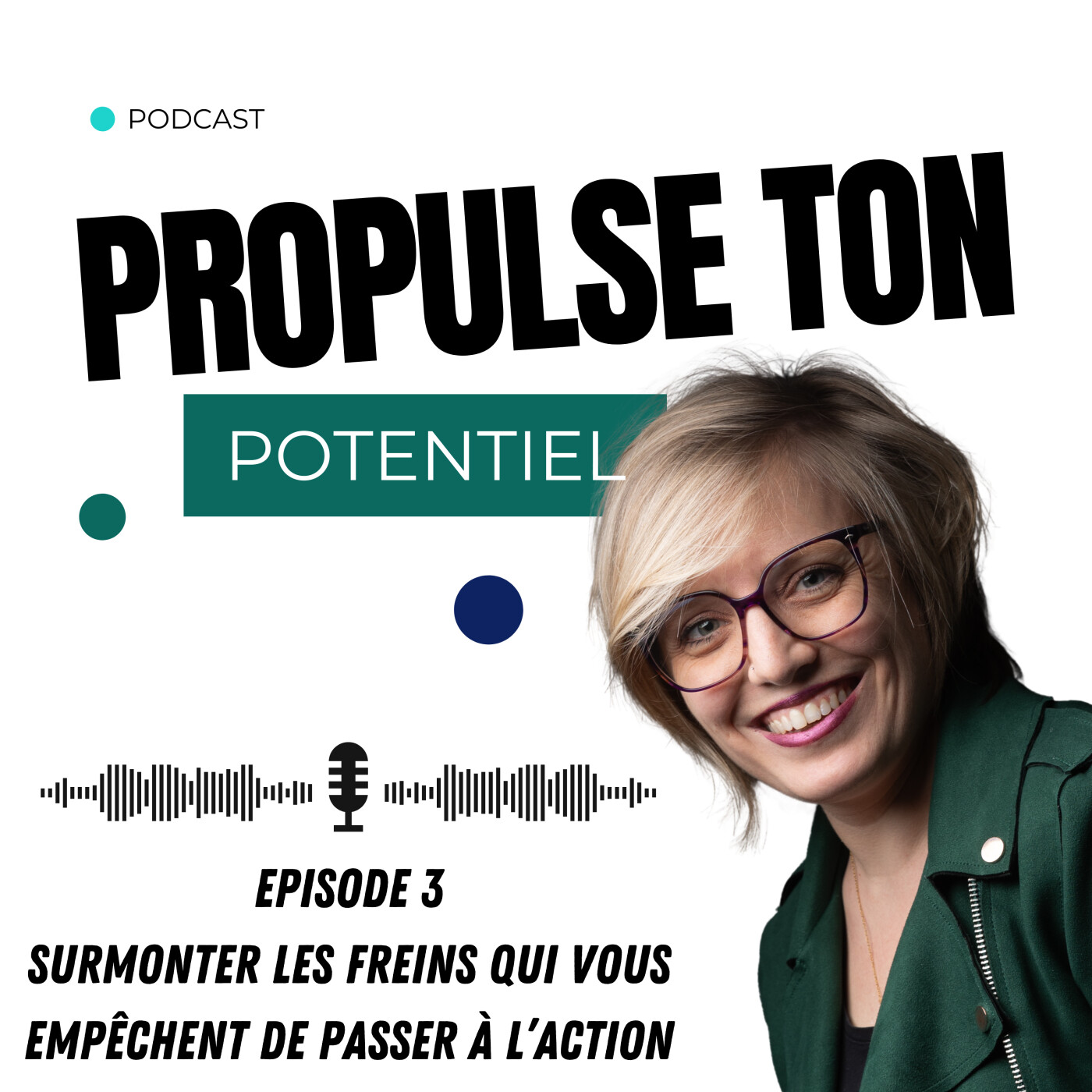 Propulse ton potentiel - Episode 3 Surmonter les freins qui vous empêchent de passer à l'action episode artwork