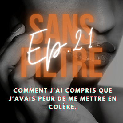 [21] Comment j'ai compris que j'avais peur de me mettre en colère cover