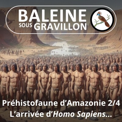 S05E47 Faune préhistorique d'Amazonie 2/4 : L'arrivée d'Homo sapiens cover