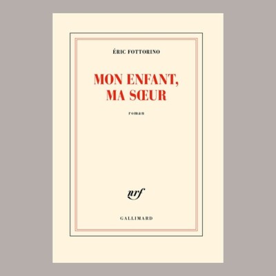 Eric Fottorino - Mon enfant, ma soeur cover