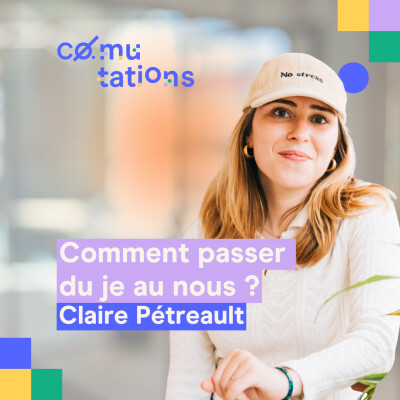 Passer du je au nous : Claire Pétreault raconte dans Comutations. cover