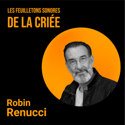 La Criée x Radio Grenouille - Entretien avec Robin Renucci cover