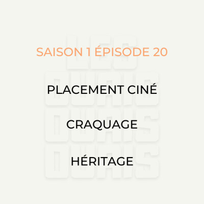 S01E20 - Placement ciné, craquage, héritage cover