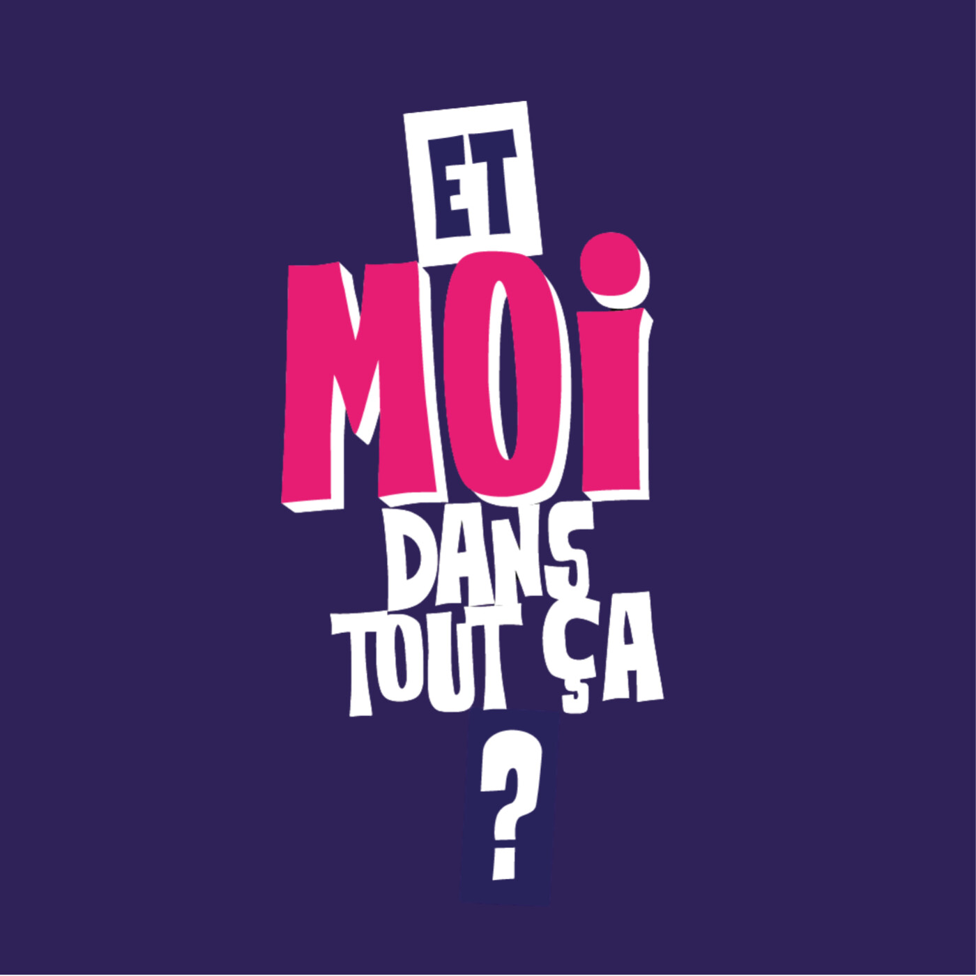 Illustration du podcast Et moi dans tout ça ?