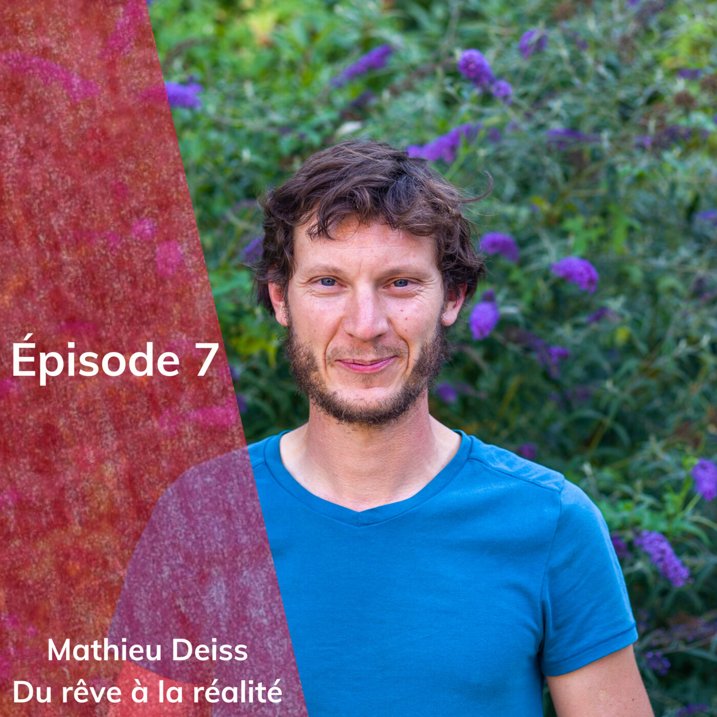 Episode 7 : Mathieu Deiss, perpétuer le rêve