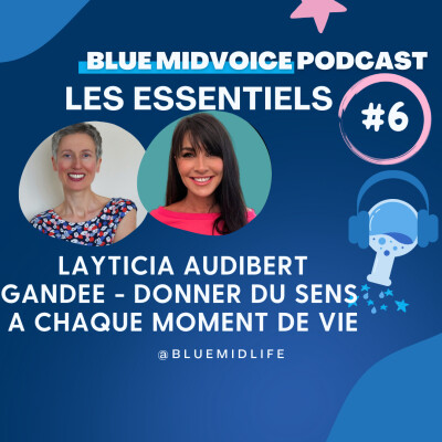 BLUE MIDVOICE ESSENTIEL 6 : LAYTICIA AUDIBERT : GANDEE - DONNER DU SENS A CHAQUE MOMENT DE VIE cover