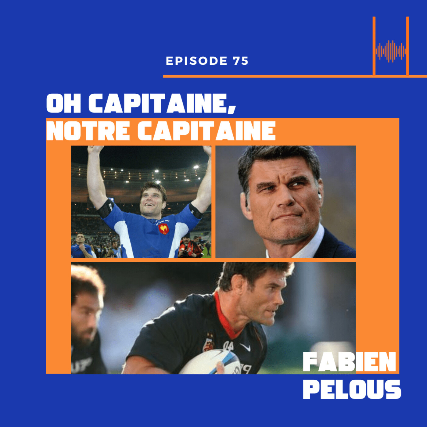 Ep. 75. Fabien Pelous : Oh Capitaine, Notre Capitaine !