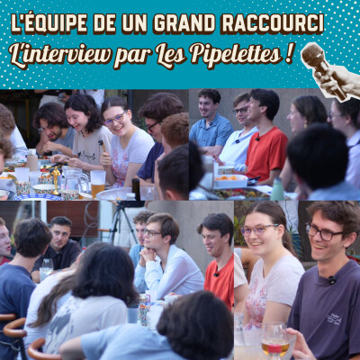 UN GRAND RACCOURCI - L'interview de l'équipe par Les Pipelettes cover