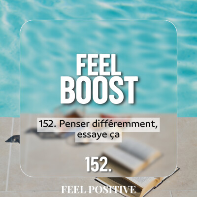 152. Feel Boost - Penser différemment, essaye ça cover