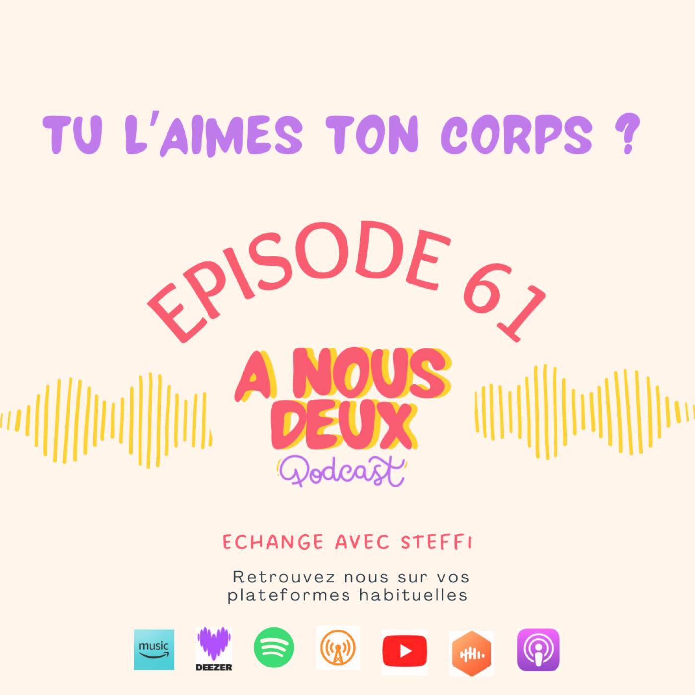 Episode 61 - Tu l'aimes ton corps ? (Avec Steffi) episode artwork