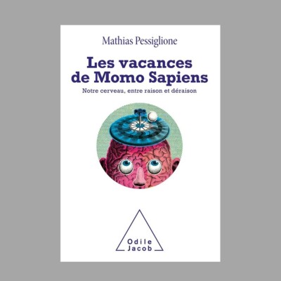 Mathias Pessiglione - Les vacances de Momo Sapiens : notre cerveau, entre raison et déraison cover