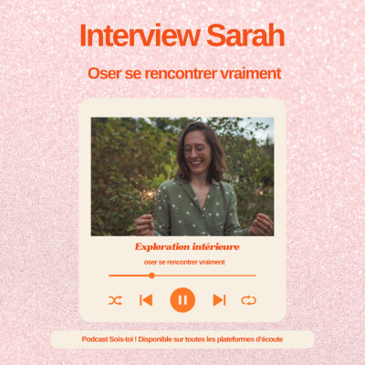 EP53 - Interview avec Sarah : Exploration intérieure : oser se rencontrer vraiment cover