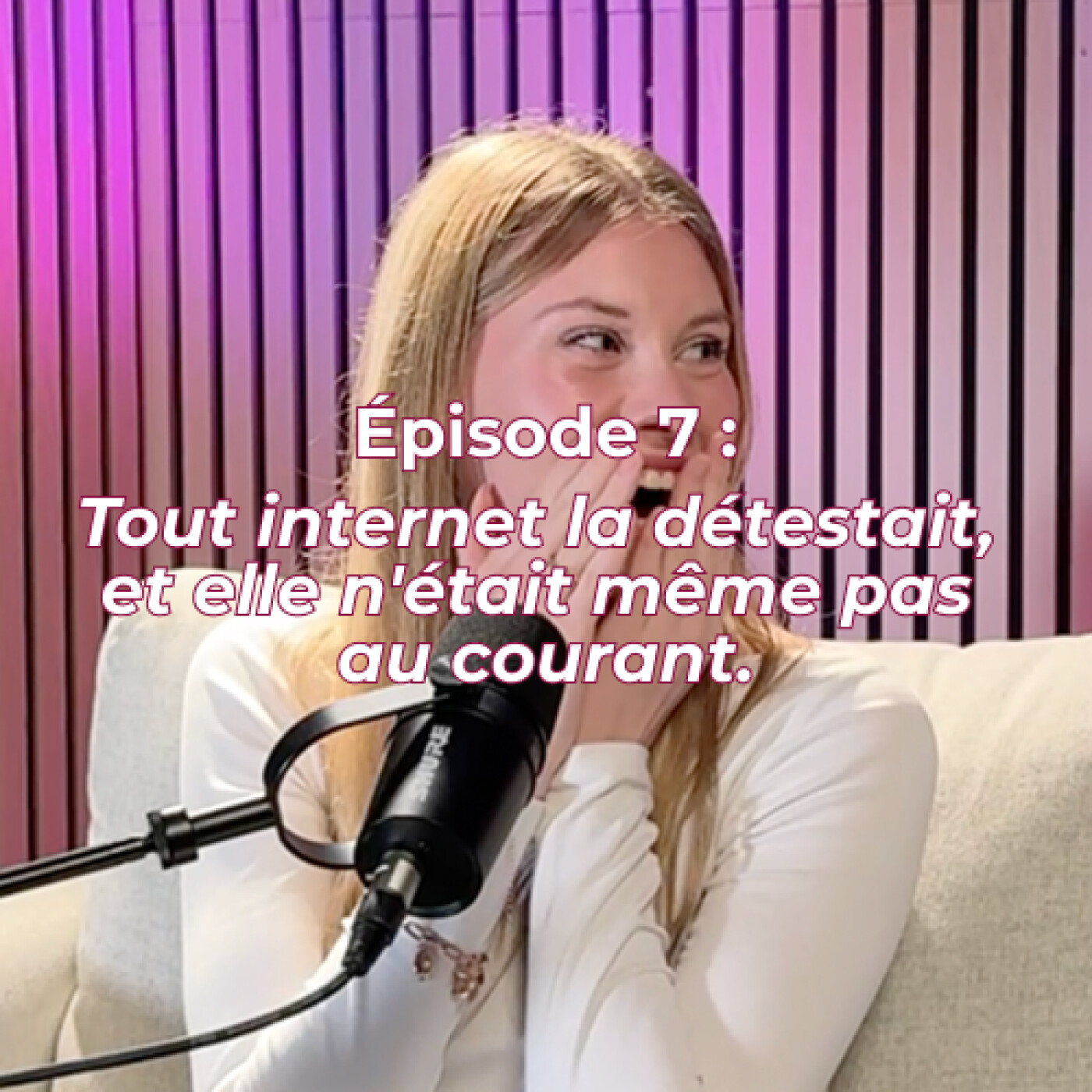 Episode 7 : Tout internet la détestait,  et elle n'était même pas  au courant. episode artwork