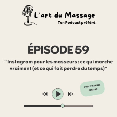 Épisode 59 - Instagram pour les masseurs - ce qui marche vraiment (et ce qui te fait perdre du temps). cover