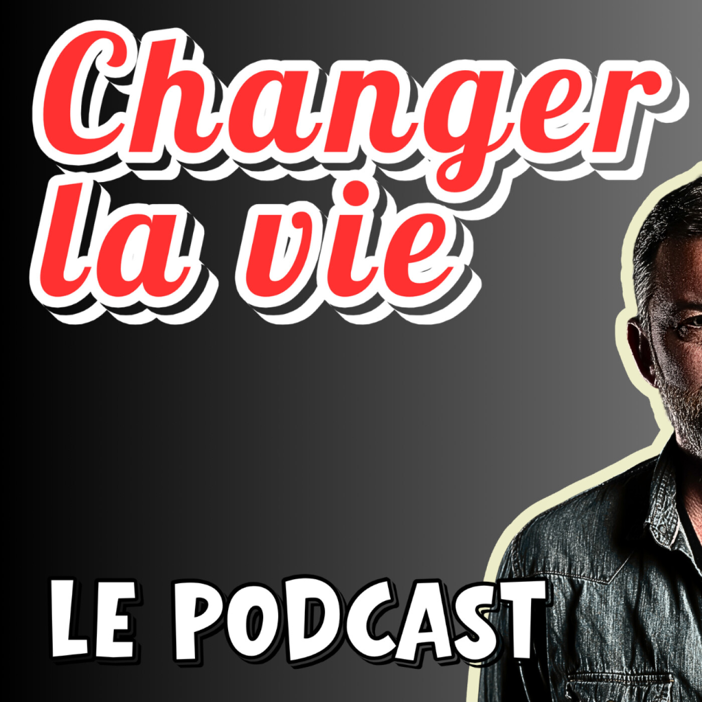 Changer la vie