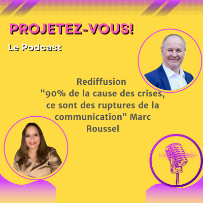 Rediff Interview S2 - "90% de la cause des crises, ce sont des ruptures de la communication" Marc Roussel cover