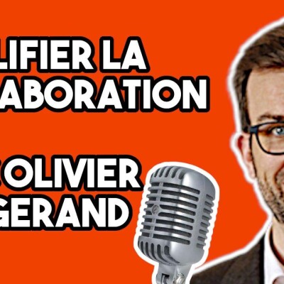 210 - Simplifier la Collaboration - Olivier Margerand cover