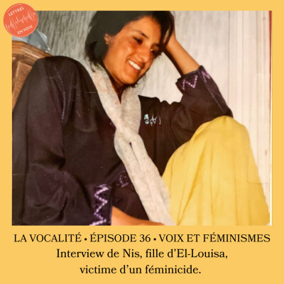 ÉPISODE 36 • Voix et féminismes • Interview de Nis, fille d'El-Louisa, victime d'un féminicide cover