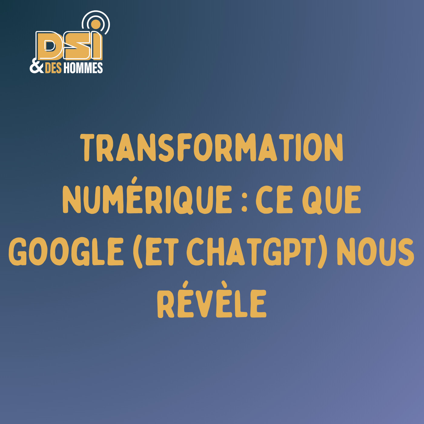 Transformation numérique : ce que Google (et ChatGPT) nous révèle