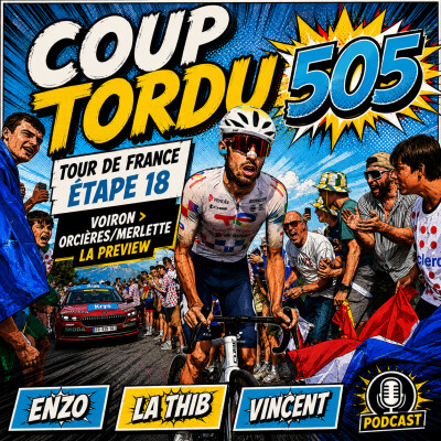 COUP TORDU 505 : TOUR DE FRANCE ETAPE 18, VOIRON ORCIERES MERLETTE, LA GRANDE PREVIEW cover