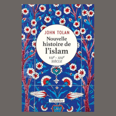 John Victor Tolan - Nouvelle histoire de l'islam cover