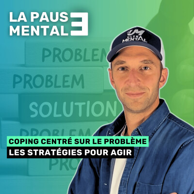 #73 LA PAUSE MENTALE - Coping centré sur le problème cover