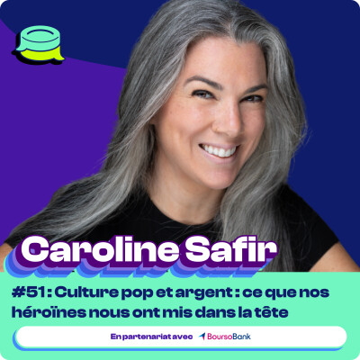 #51 : Comment les films et séries façonnent notre rapport à l'argent ? avec Caroline Safir, cofondatrice de SoGood Agents cover