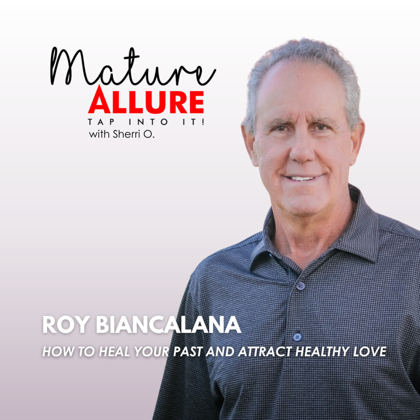 Roy Biancalana – How to Heal Your Past and Attract Healthy Love