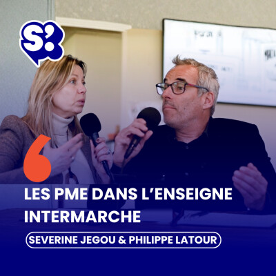 Intermarché et les PME : Le binôme Adhérent-Permanent, un modèle unique au service du territoire, avec Severine Jegou et Philippe Latour cover