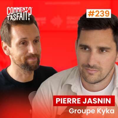 Pierre Jasnin (Groupe Kyka) - Il transforme 400K€ en 60M€ ! Ép.239 cover