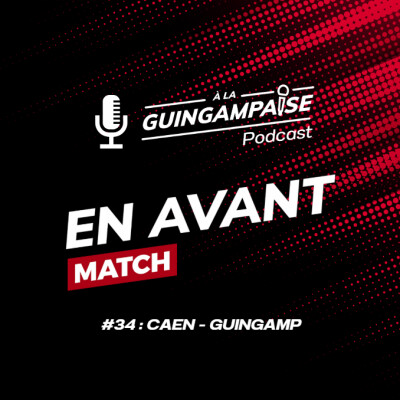 En Avant Match #34 : Caen-Guingamp (L2-J20) cover