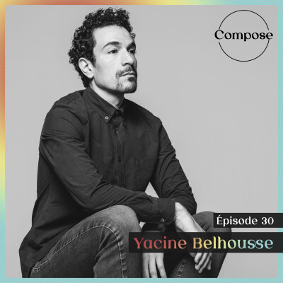 30. Yacine Belhousse - "La création peut prendre énormément de formes différentes" cover