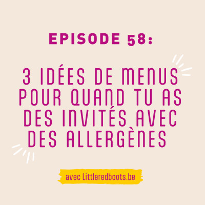 58 - 3 idées de menus pour des invités avec des allergènes cover