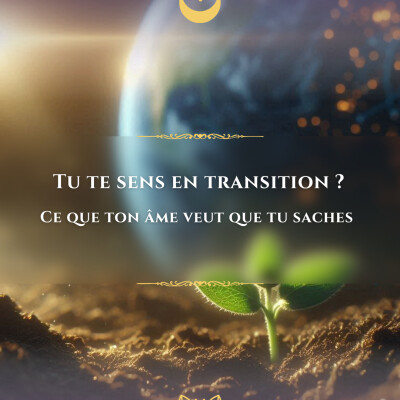 Tu te sens en transition ? Canalisation avril 2026 : ce que ton âme veut que tu saches maintenant cover