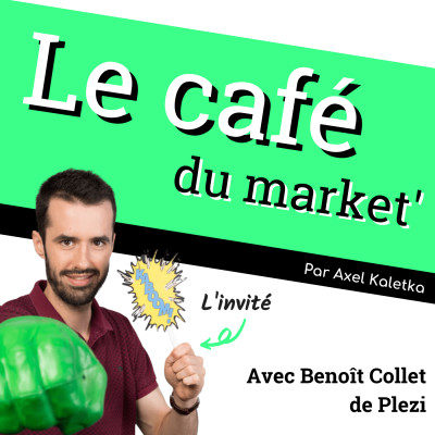 #18 Accélérer son cycle de vente grâce au marketing automation - avec Benoît Collet, Growth marketer chez Plezi [marketing automation] cover