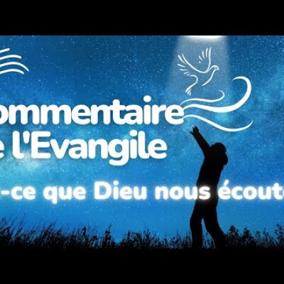 Commentaire de l'Évangile | Homélie – Dimanche 24 juillet • Est-ce que Dieu nous écoute ? cover