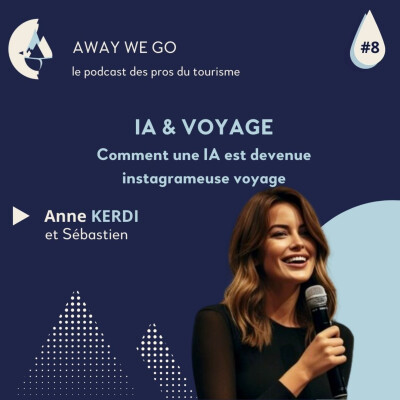 #8 - Comment une IA est devenue instagrameuse voyage, avec Sébastien, assistant de Anne Kerdi cover