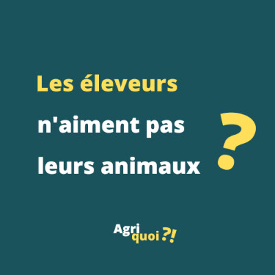 Les éleveurs n'aiment pas leurs animaux ? cover