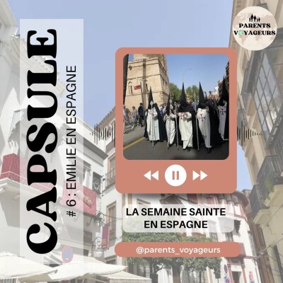 Espagne Capsule #6 - La Semaine Sainte en Espagne: un moment à vivre au moins 1 fois dans sa vie cover